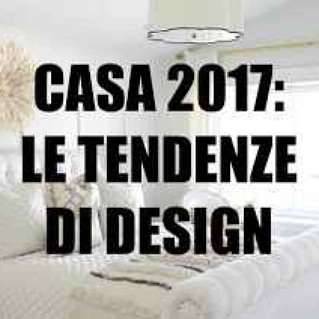 Design tendenze di design per la casa 2017 tendenze for Tendenze arredamento casa 2017